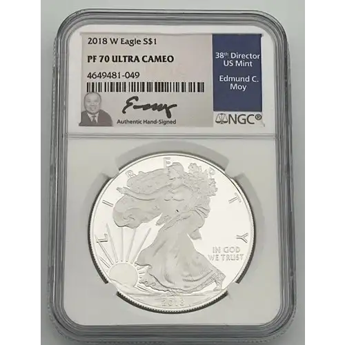 2018 W $1 SILVER EAGLE PF70UC SIGNED BY EDMUND C. MOY NGC