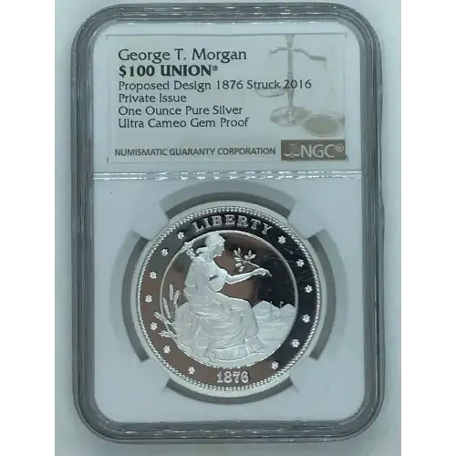 George T. Morgan $100 Union Proposed 1876 Struck 2014 - Private Issue - 1oz Silver